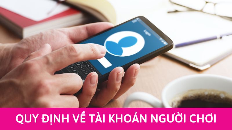 quy định về tài khoản người chơi