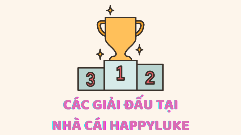 các giải đấu tại Happyluke