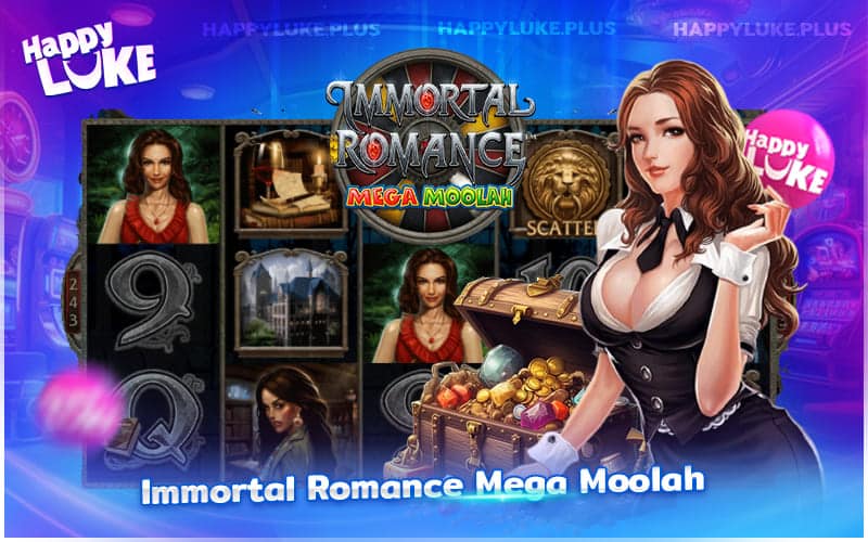 Immortal Romance ฮิตถล่ม Happyluke แวมไพร์ก็ปังได้