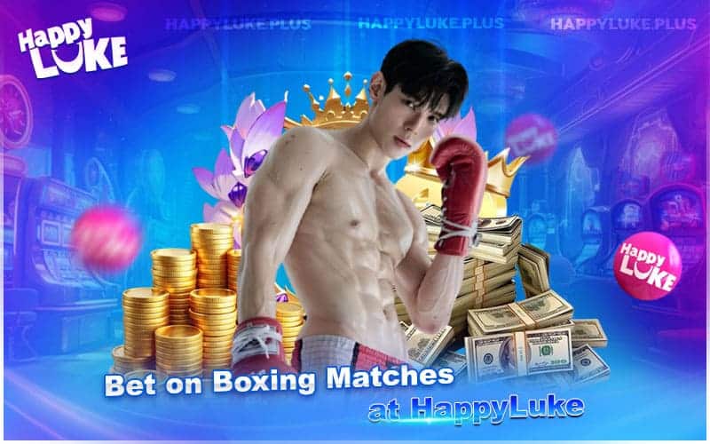 Place Your Bets on Boxing Fights with HappyLuke Place Your Bets on Boxing Fights with HappyLuke