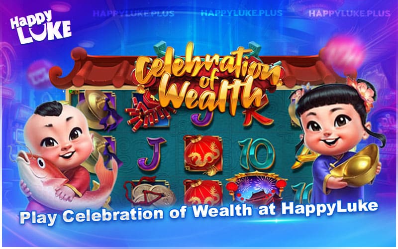 Spin Celebration of Wealth at HappyLuke Spin Celebration of Wealth at HappyLuke