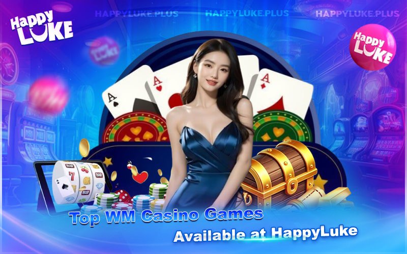 Check Out WM Casino’s Top Live Dealer Games at HappyLuke Check Out WM Casino’s Top Live Dealer Games at HappyLuke