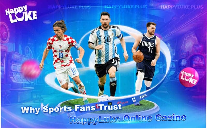 What Makes Sports Fans Rely on HappyLuke Casino