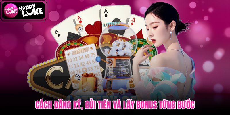 Quy trình đăng ký gửi tiền và kiểm tra bonus