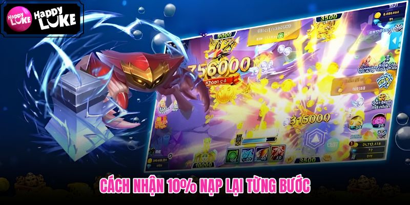 Các bước nhận Bắn Cá 10% Nạp Lại! đúng giao dịch