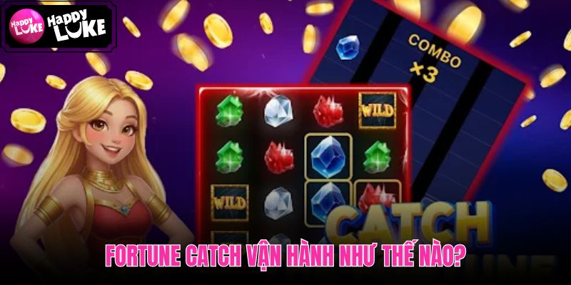 Fortune Catch với nhịp cược nhanh và quyết định cash out