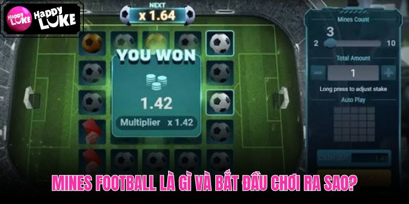 Mines football với luật mở ô và dừng đúng lúc