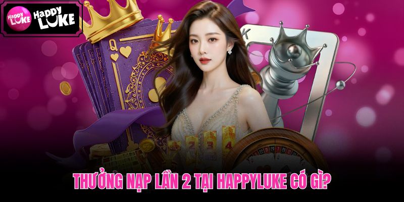 Thưởng Nạp Lần 2! mức bonus và phạm vi áp dụng