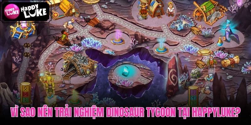 HappyLuke tiện lợi cho Dinosaur Tycoon và sảnh bắn cá